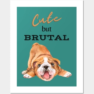 Cute But Brutal BULLDOG Posters and Art